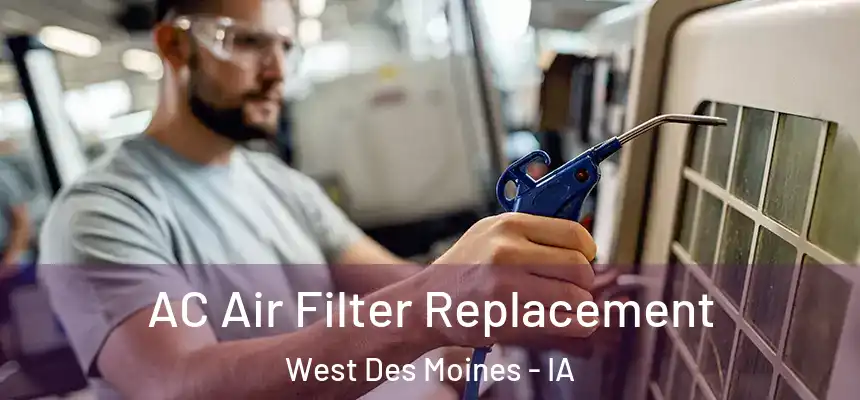  AC Air Filter Replacement West Des Moines - IA