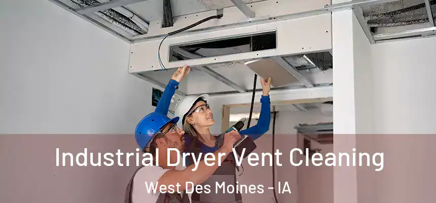  Industrial Dryer Vent Cleaning West Des Moines - IA