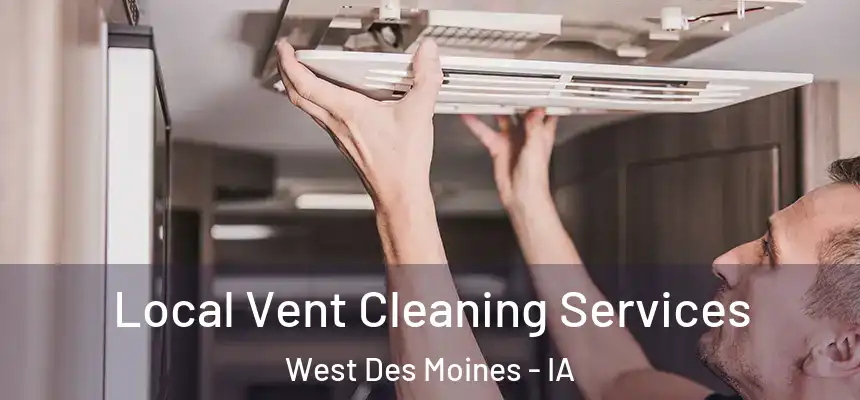 Local Vent Cleaning Services West Des Moines - IA