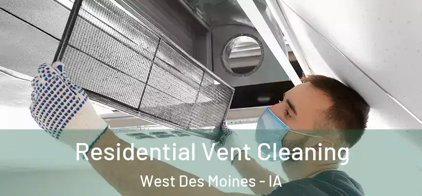  Residential Vent Cleaning West Des Moines - IA
